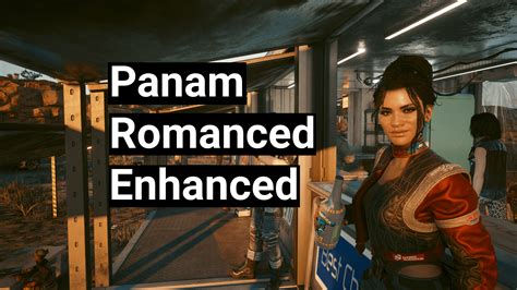 New mod: Panam Romanced Enhanced. Improves。